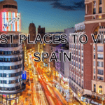 10 Best Places to Visit in Spain